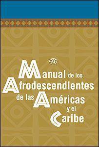 Manual de los Afrodescendientes de las Américas y el Carib