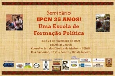 “IPCN 35 ANOS! Uma Escola de Formação Política”