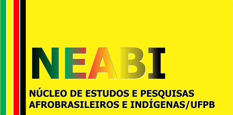 NEABI- Núcleo de estudos e pesquisa afro-brasileiros e  indígenas/UFPB