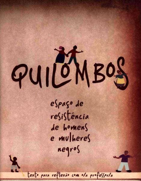 Quilombos – Espaço de resistência de homens e mulheres negros