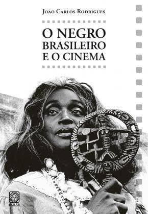 Arquétipos e caricaturas do negro no cinema brasileiro