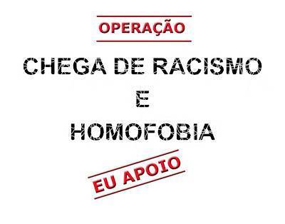 OPERAO CONTRA RACISMO E HOMOFOBIA
