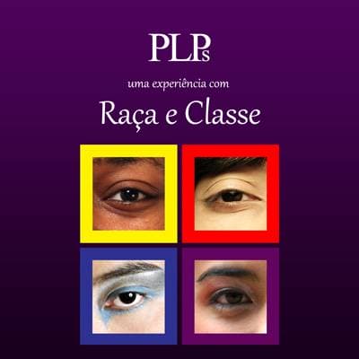 PLPs – Uma experiência com Raça e Classe