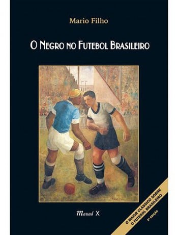 Livro 'O Negro no Futebol Brasileiro' ganha edição em inglês na Copa