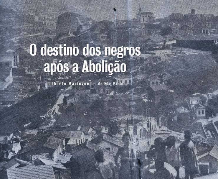 O destino dos negros após a Abolição, por Gilberto Maringoni