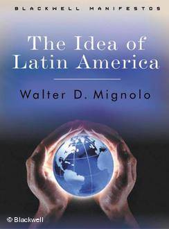 'The Idea of Latin America', de Walter Mignolo