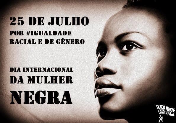 25 de julho Dia da Mulher Negra da América Latina e do Caribe