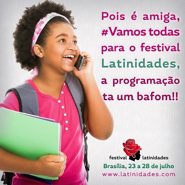 Somos afrolatinas, elas, tu e eu: vem pro festival Latinidades 2014!