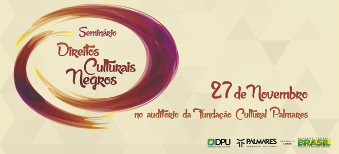 I Jornada de Estudos de Direitos Culturais Negros acontece em Brasília, na próxima quinta-feira (27)