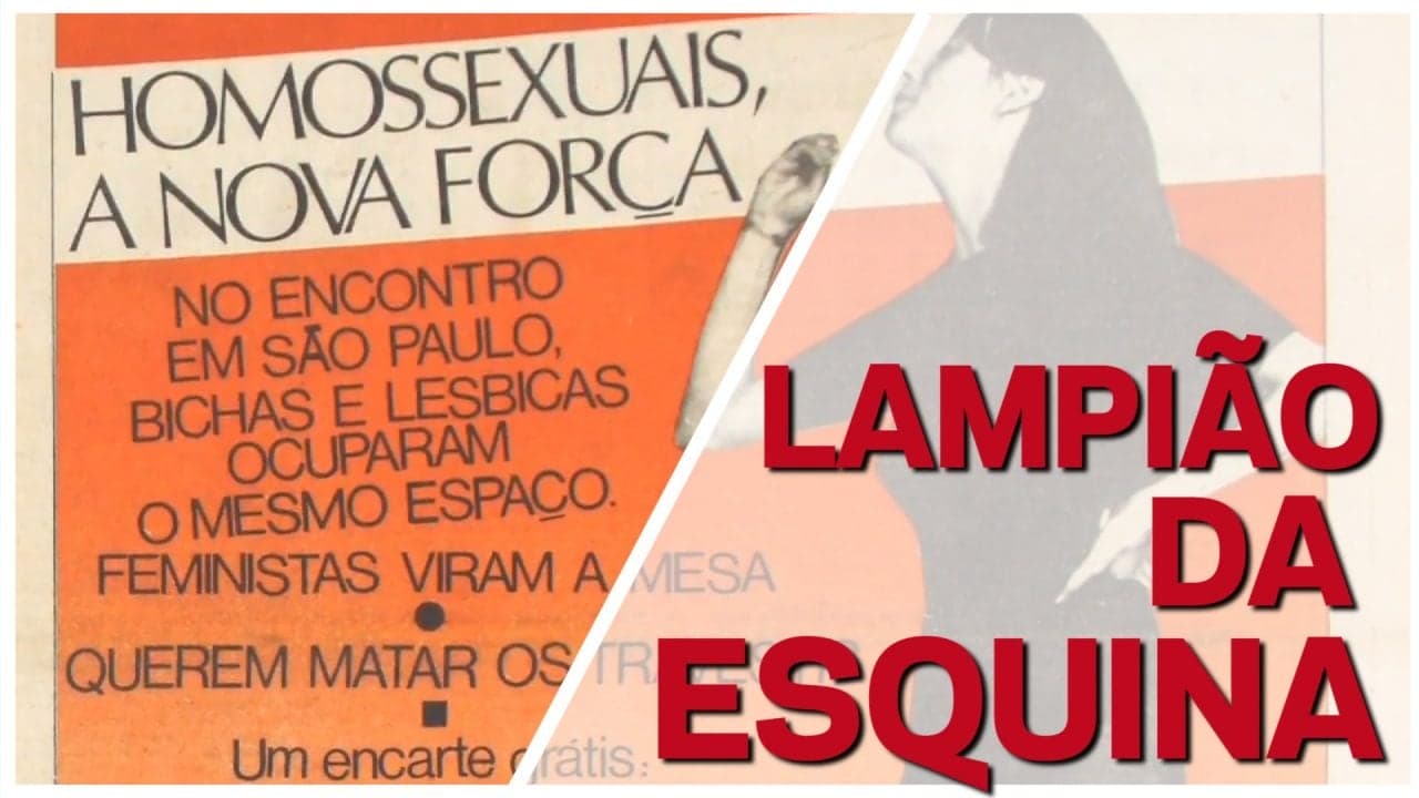 “Lampião da Esquina”, o jornal gay que questionou a ditadura e a esquerda