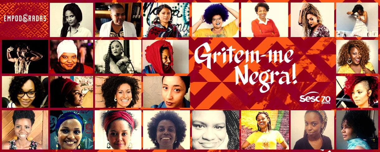 Gritem-me, negra!: Chega ao SESC a segunda edição do projeto que reúne mulheres negras e indígenas