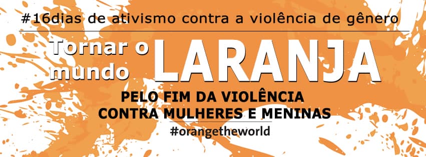 16 Dias de Ativismo pelo Fim da Violência contra as Mulheres 2018