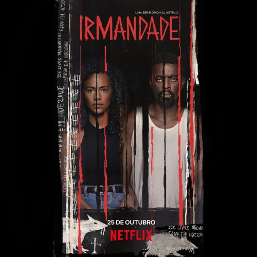 Cartaz da série "Irmandade" da Netflix, onde mostra Naruna Costa e Seu jorge 