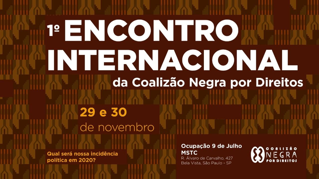I Encontro Internacional da Coalizão Negra Por Direitos: Brasil, Estados Unidos, Equador, Colômbia e África do Sul.