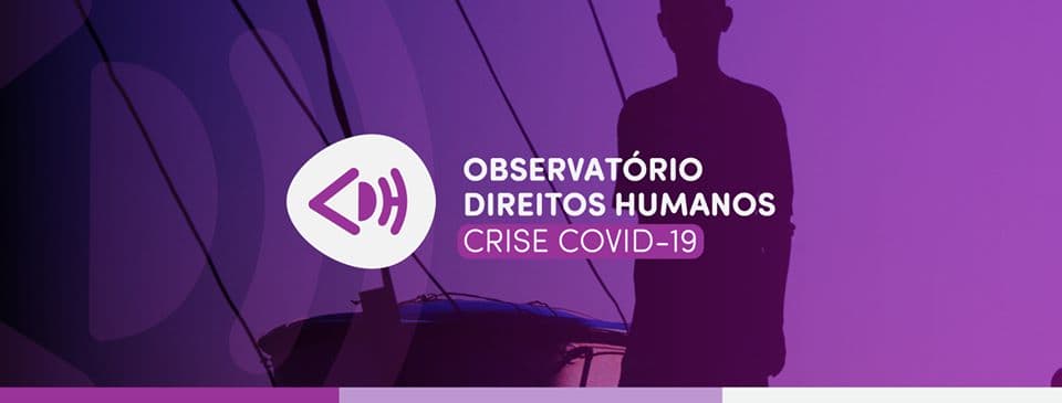 Observatório Direitos Humanos e Crise Covid19 é lançado nesta terça-feira (28)