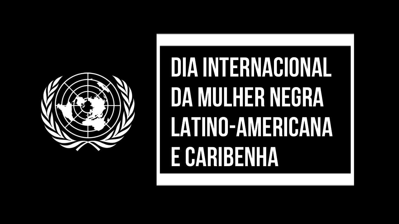 ONU lembra lutas antirracistas e feministas no Dia da Mulher Negra Latino-Americana e Caribenha