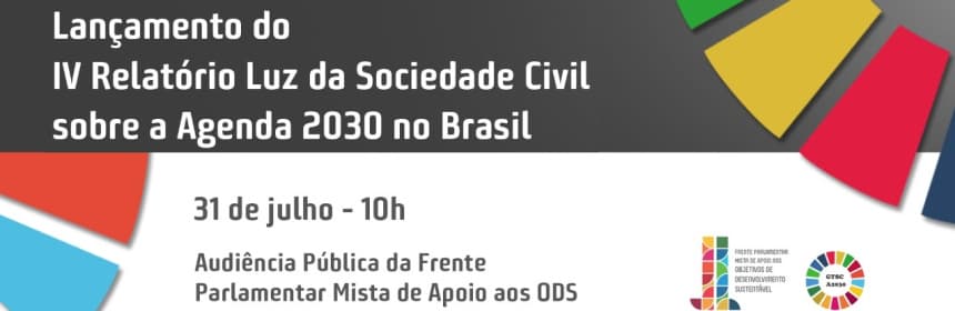 Grupo da Sociedade Civil que monitora a implantação da Agenda 2030 mo Brasil lança IV Relatório Luz