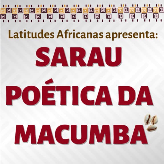 Sarau Poética da Macumba ocorre sábado (21) no YouTube