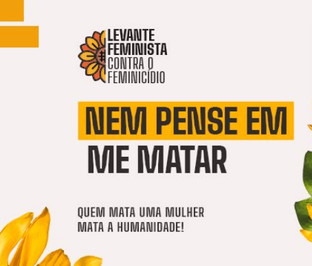 Campanha #NemPenseEmMeMatar denuncia cultura feminicida e número alarmante de mortes no Brasil