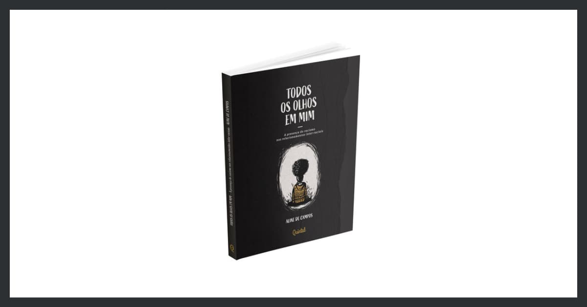 Com livro “Todos olhos em mim”, jornalista Aline de Campos discute racismo nas relações inter-raciais