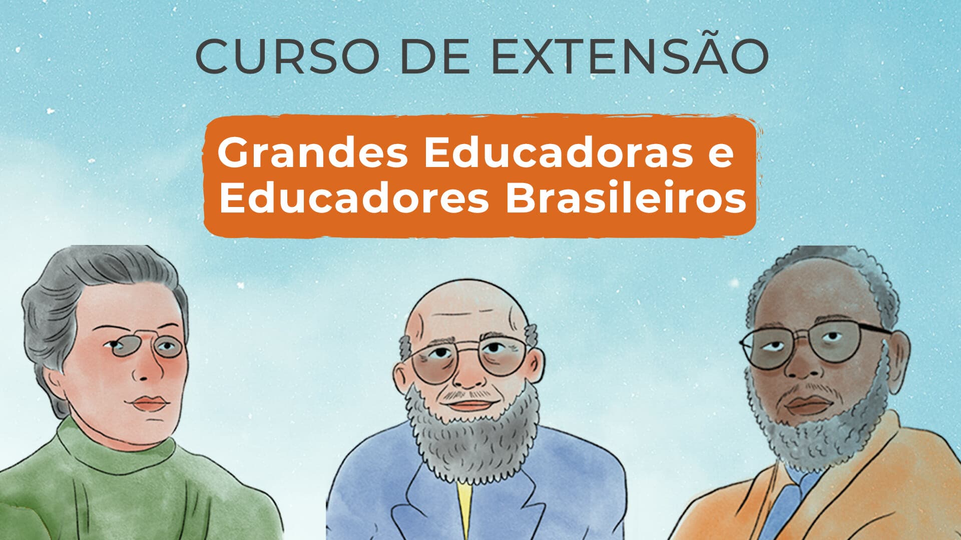 Campanha e UnB oferecem curso sobre grandes educadoras e educadores brasileiros