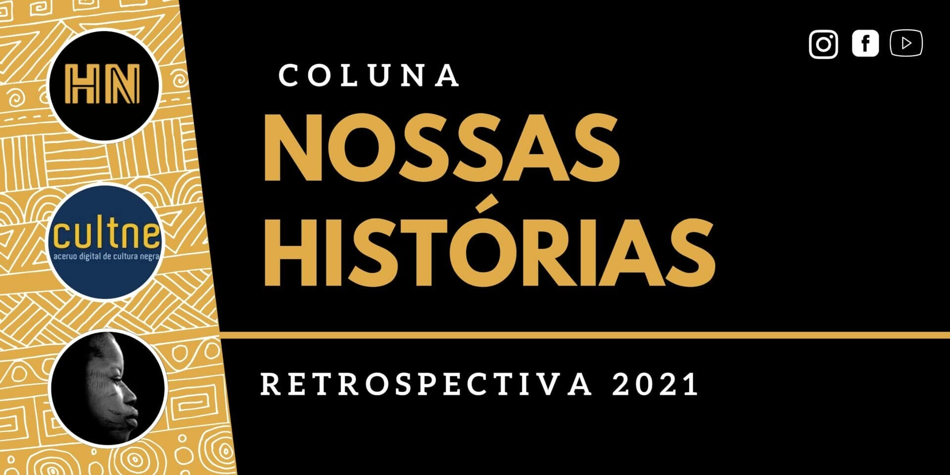 Retrospectiva 2021 da coluna NOSSAS HISTÓRIAS – Aqui a gente conta!